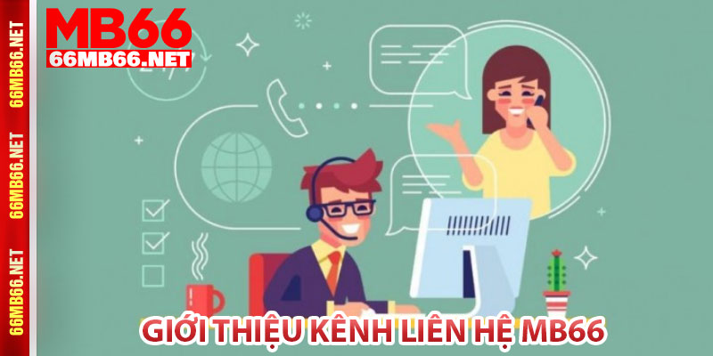 Giới thiệu kênh liên hệ MB66