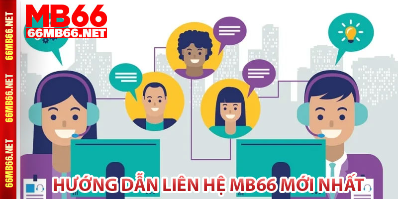 Hướng dẫn liên hệ MB66 mới nhất