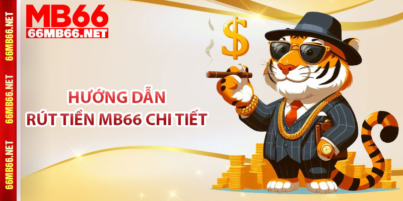 Hướng dẫn rút tiền MB66 chi tiết