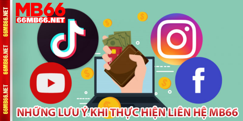 Những lưu ý khi thực hiện liên hệ MB66