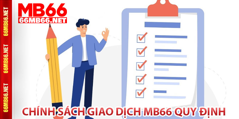 chính sách giao dịch MB66 quy định