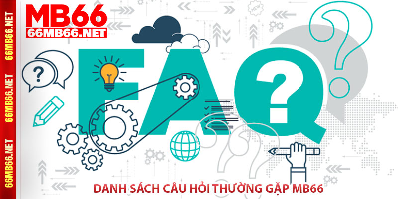 danh sách câu hỏi thường gặp MB66