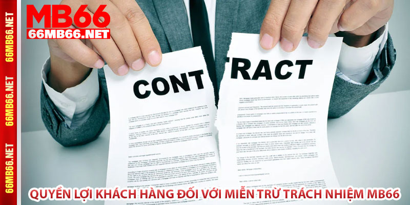 quyền lợi khách hàng đối với miễn trừ trách nhiệm mb66